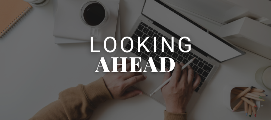 Looking Ahead