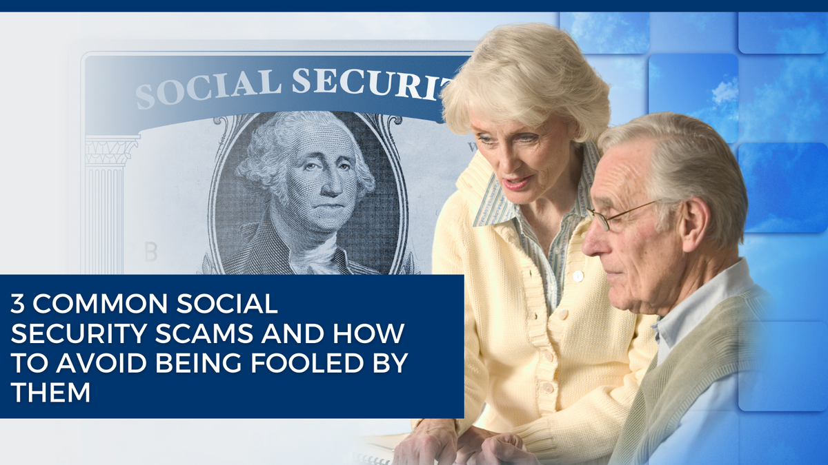 3 Common Social Security Scams and How To Avoid Being Fooled by Them