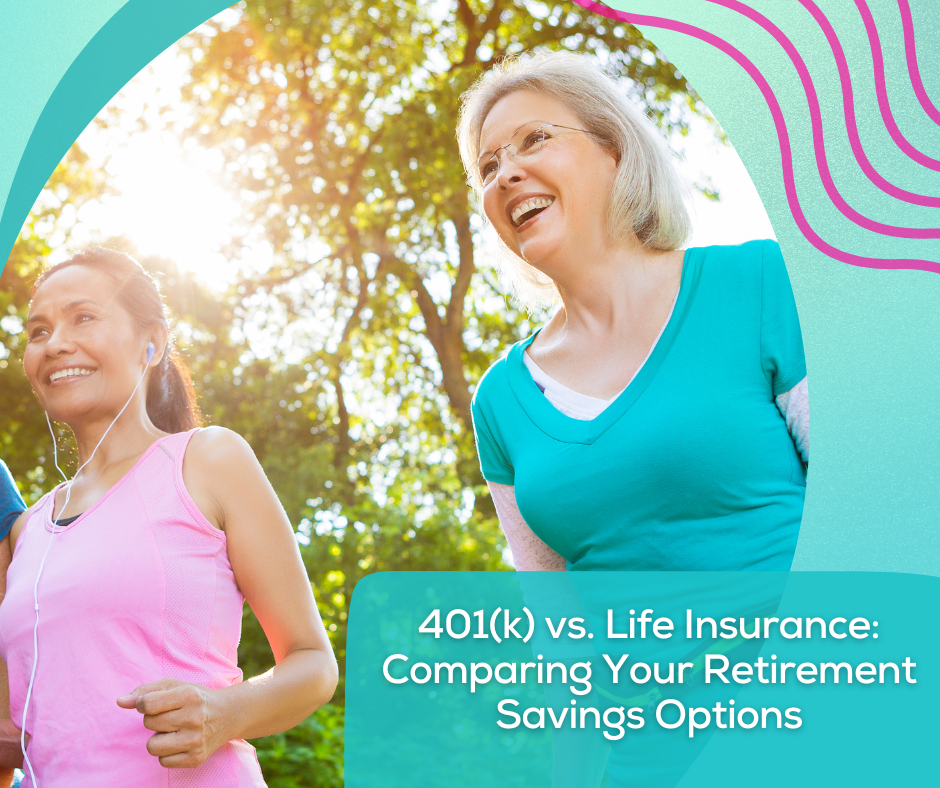 401(k) vs. Life Insurance: Comparing Your Retirement Savings Options