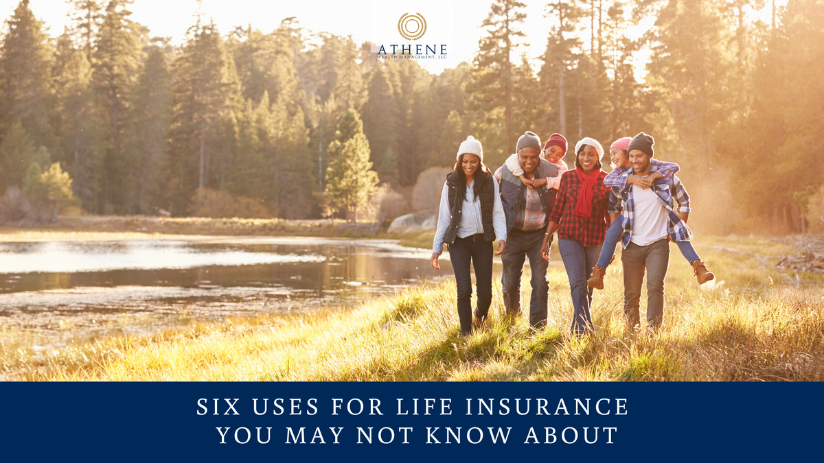 Six Uses for Life Insurance You May Not Know About