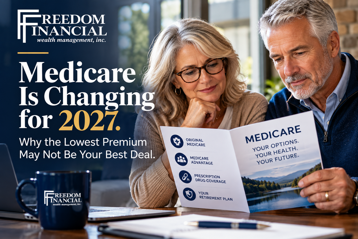 Medicare Is Changing for 2027. Why the Lowest Premium May Not Be Your Best Deal.