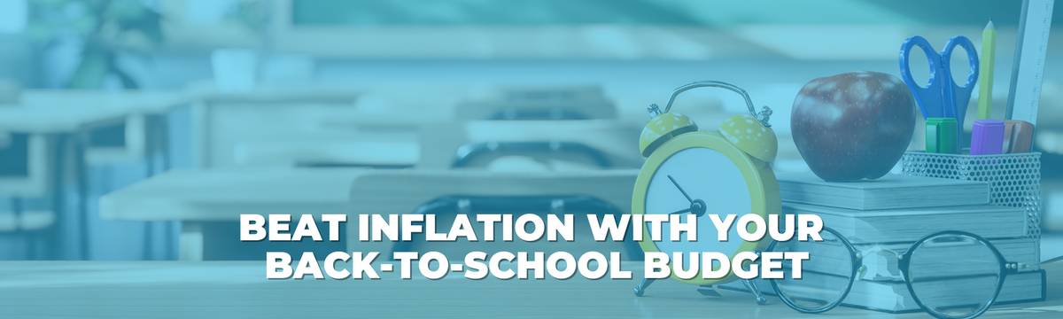 Beat Inflation with Your Back-to-School Budget