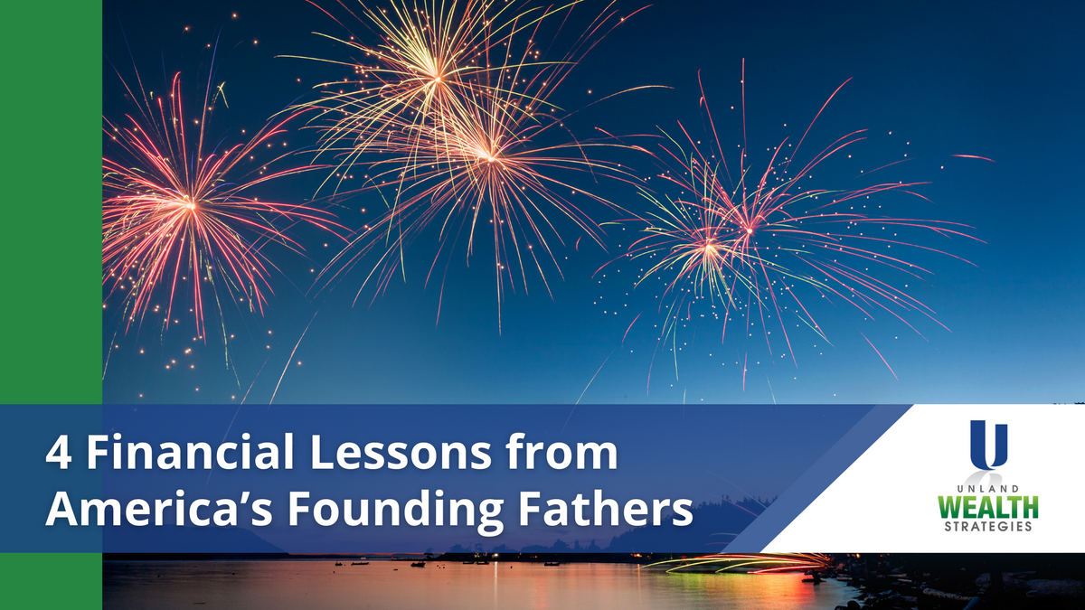 4 Financial Lessons from America’s Founding Fathers