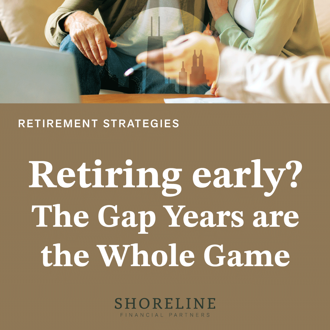 Retiring early? The gap years are the whole game
