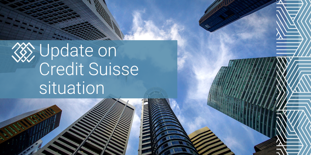 Update on Credit Suisse situation