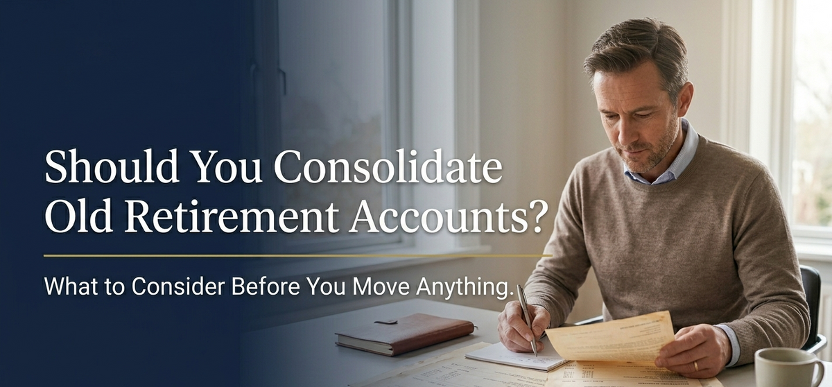 Should You Consolidate Old Retirement Accounts?