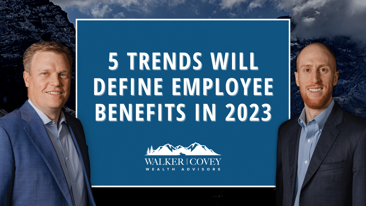 5 Trends Will Define Employee Benefits in 2023