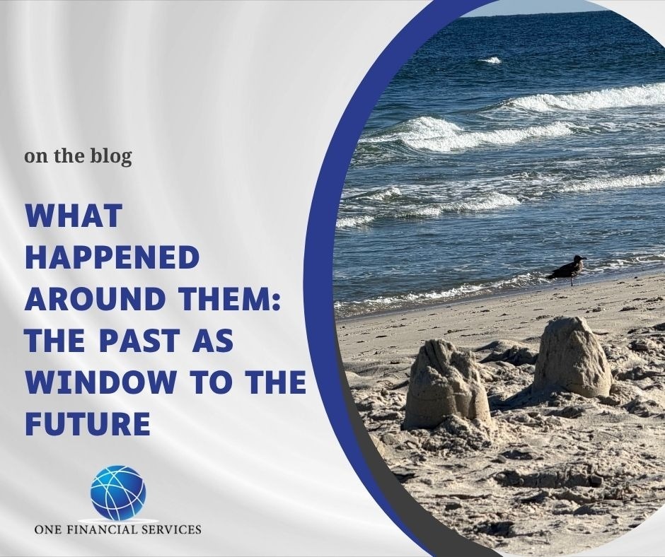 What Happened Around Them: The Past as Window to the Future