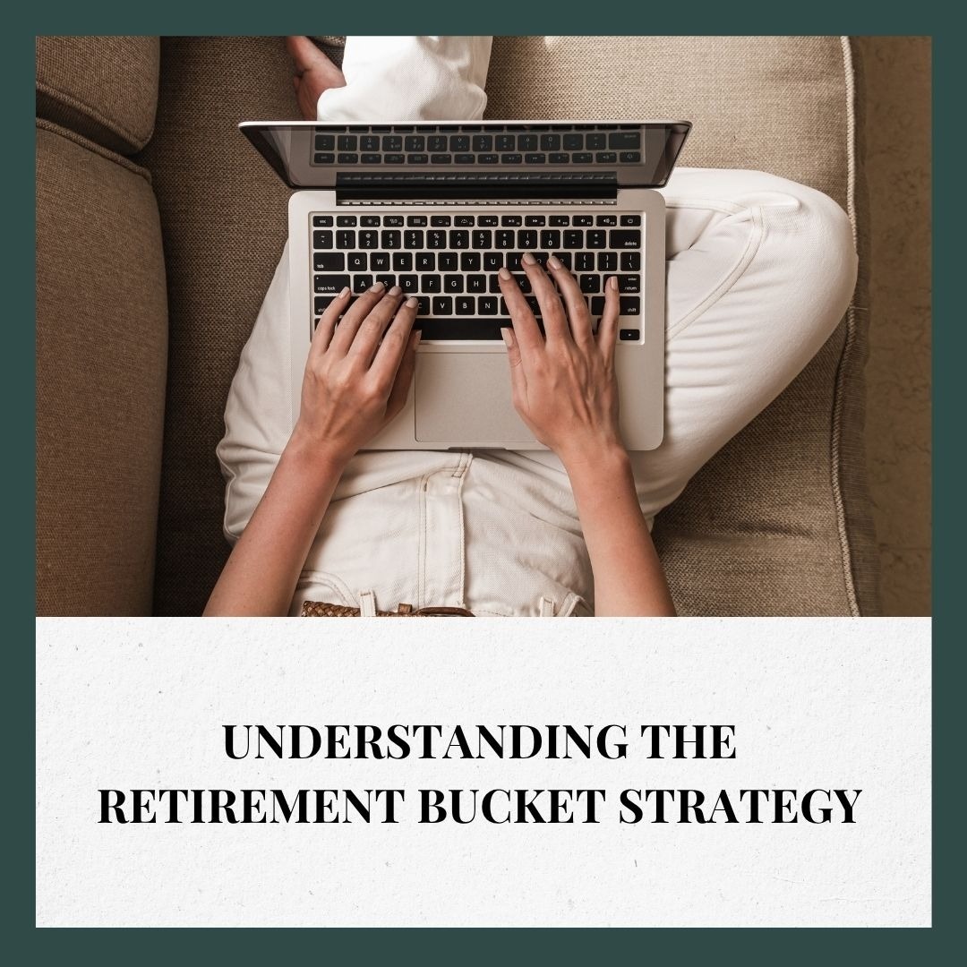 Understanding the Retirement Bucket Strategy