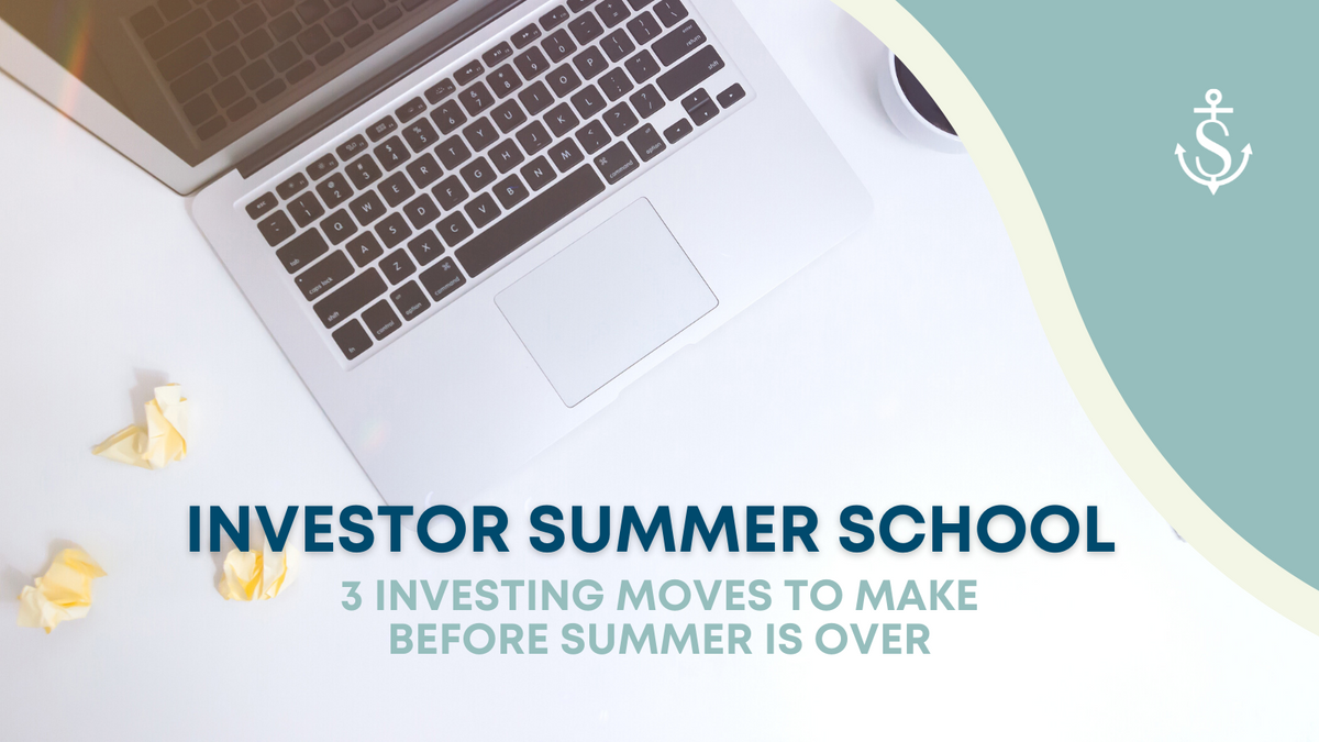 Investor Summer School: 3 Investing Moves to Make Before Summer is Over