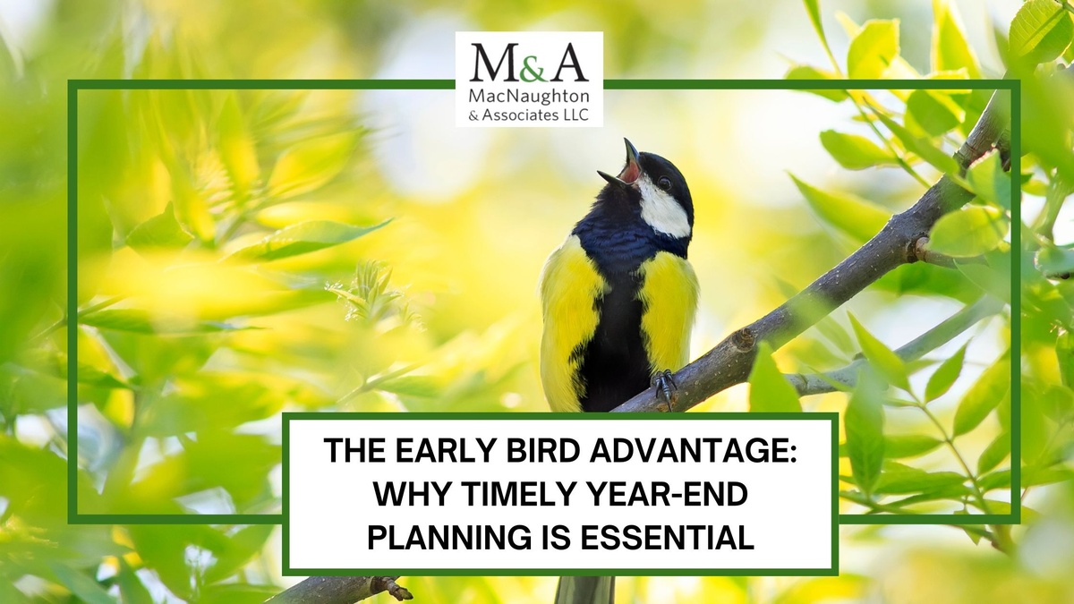 The Early Bird Advantage: Why Timely Year-End Planning is Essential