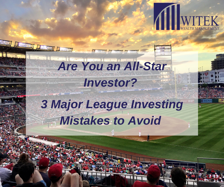Are You An All-Star Investor? 3 Major League Investing Mistakes to Avoid