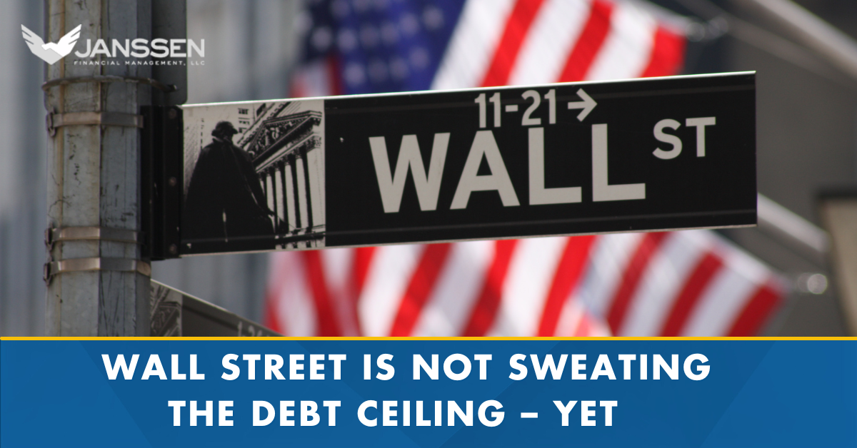 Wall Street is Not Sweating the Debt Ceiling – Yet