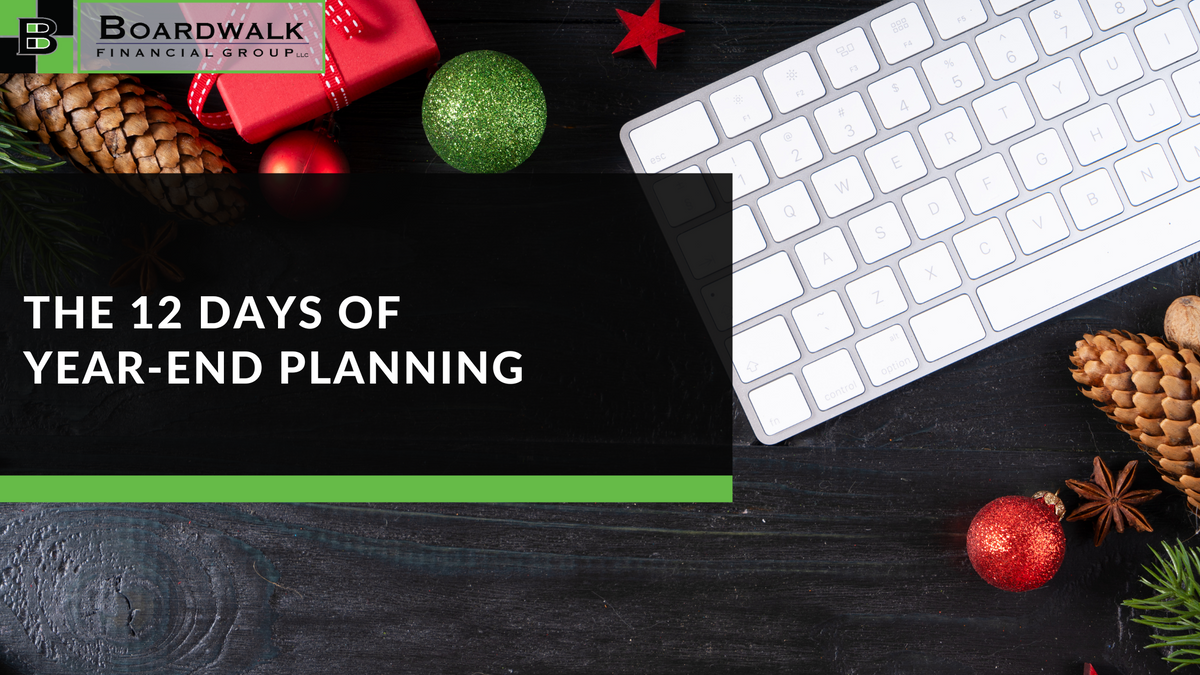 The 12 Days of Year-End Planning: Things to Consider Going into “The New Year