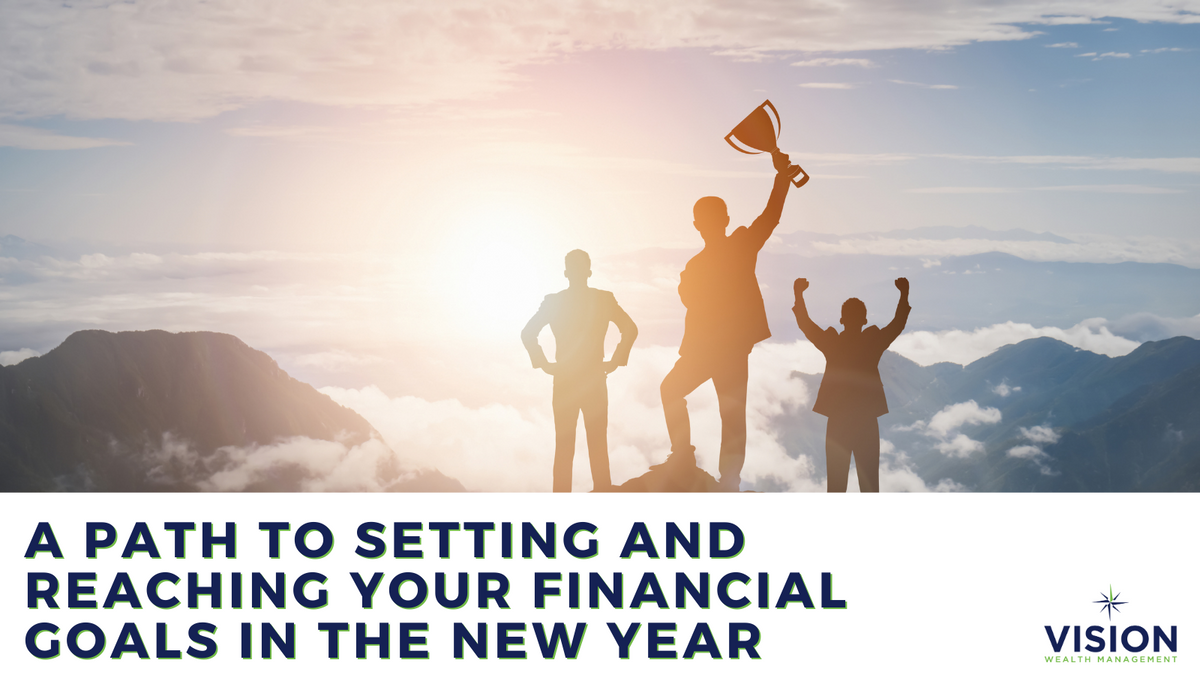 A Path to Setting and Reaching Your Financial Goals in the New Year