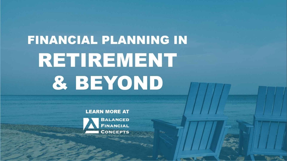 Financial Planning in Retirement and Beyond