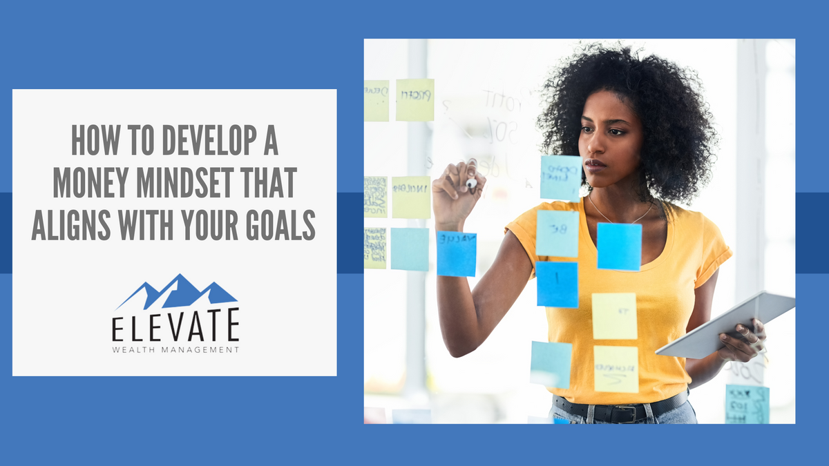 How to Develop a Money Mindset That Aligns with Your Goals
