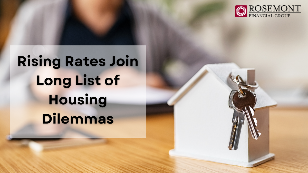 Rising Rates Join Long List of Housing Dilemmas