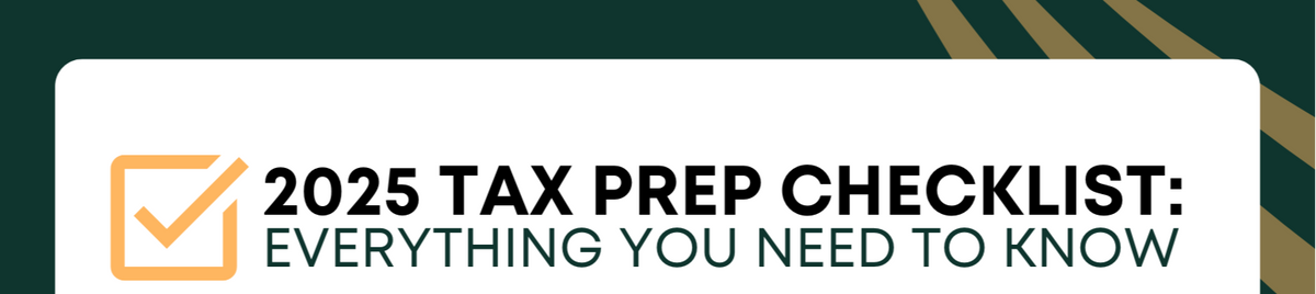 2025 Tax Prep Checklist: Everything You Need To Know