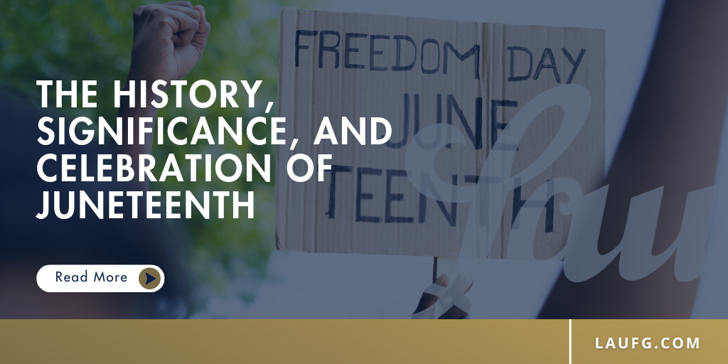 The History, Significance, and Celebration of Juneteenth