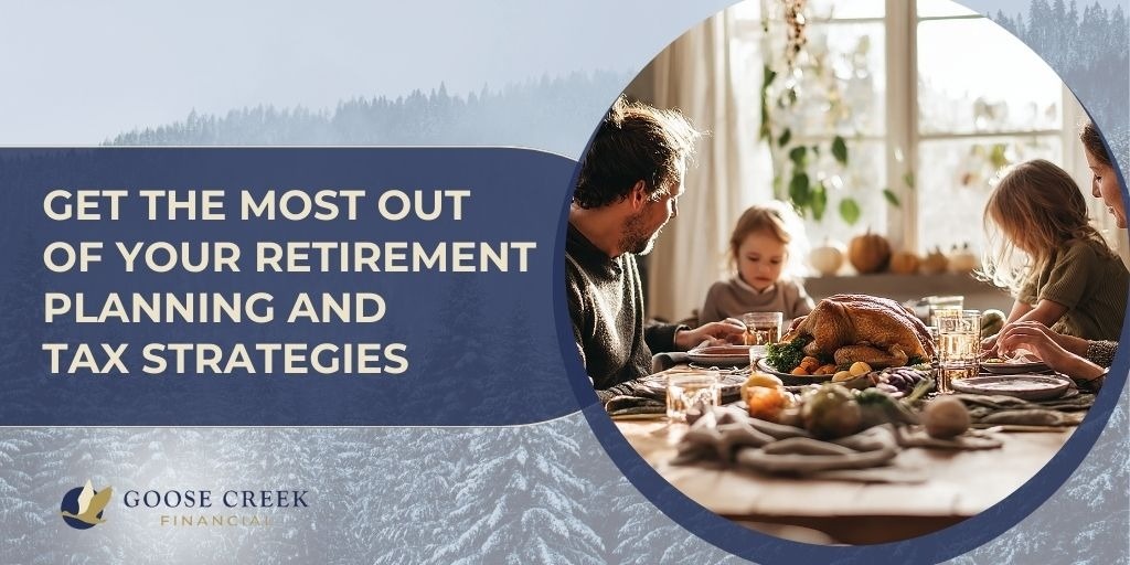 Get the Most Out of Your Retirement Planning and Tax Strategies