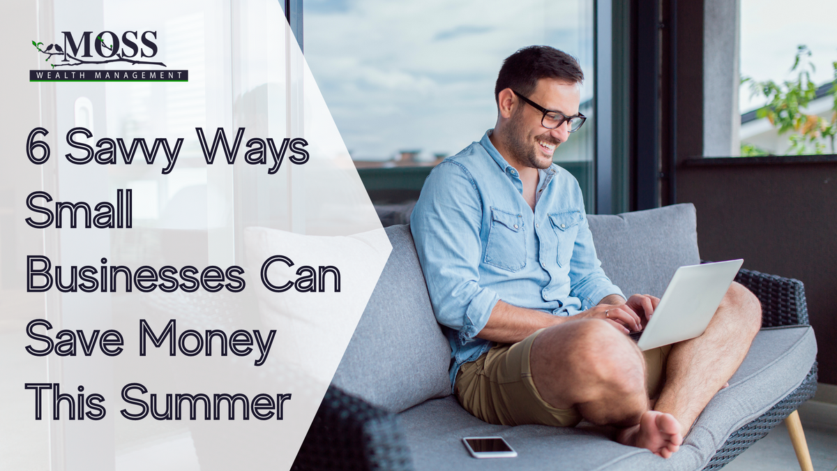 6 Savvy Ways Small Businesses May Save Money This Summer