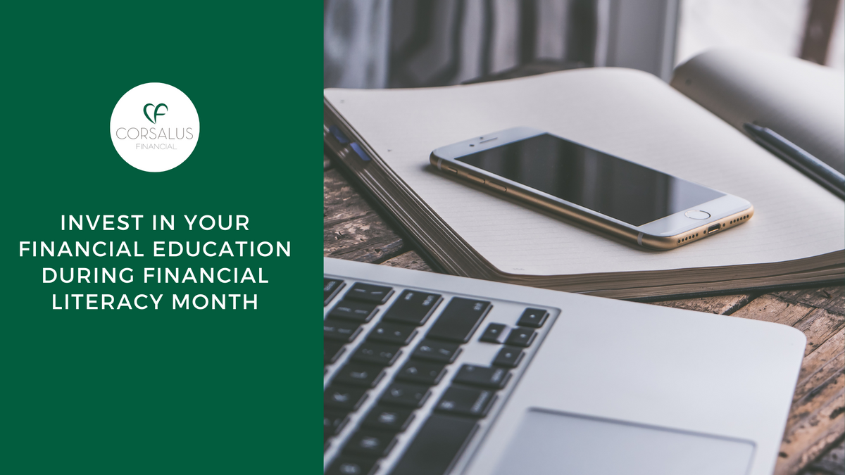 Invest in Your Financial Education During Financial Literacy Month