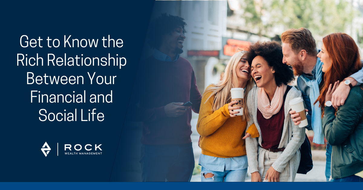 Get to Know the Rich Relationship Between Your Financial and Social Life