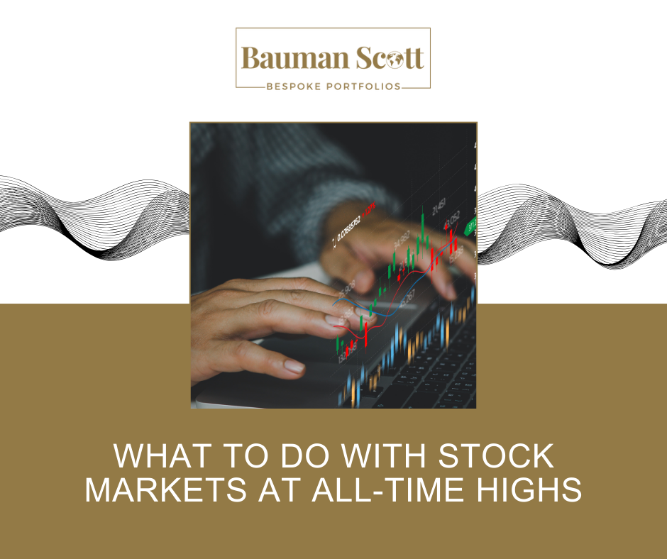 What to do With Stock Markets at All-Time Highs