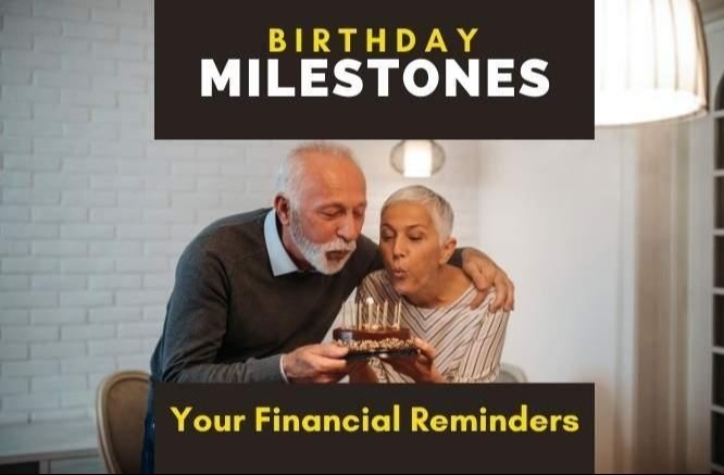 Birthday Milestones: Your Financial Picture