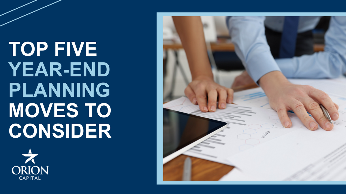 Top Five Year-End Planning Moves to Consider