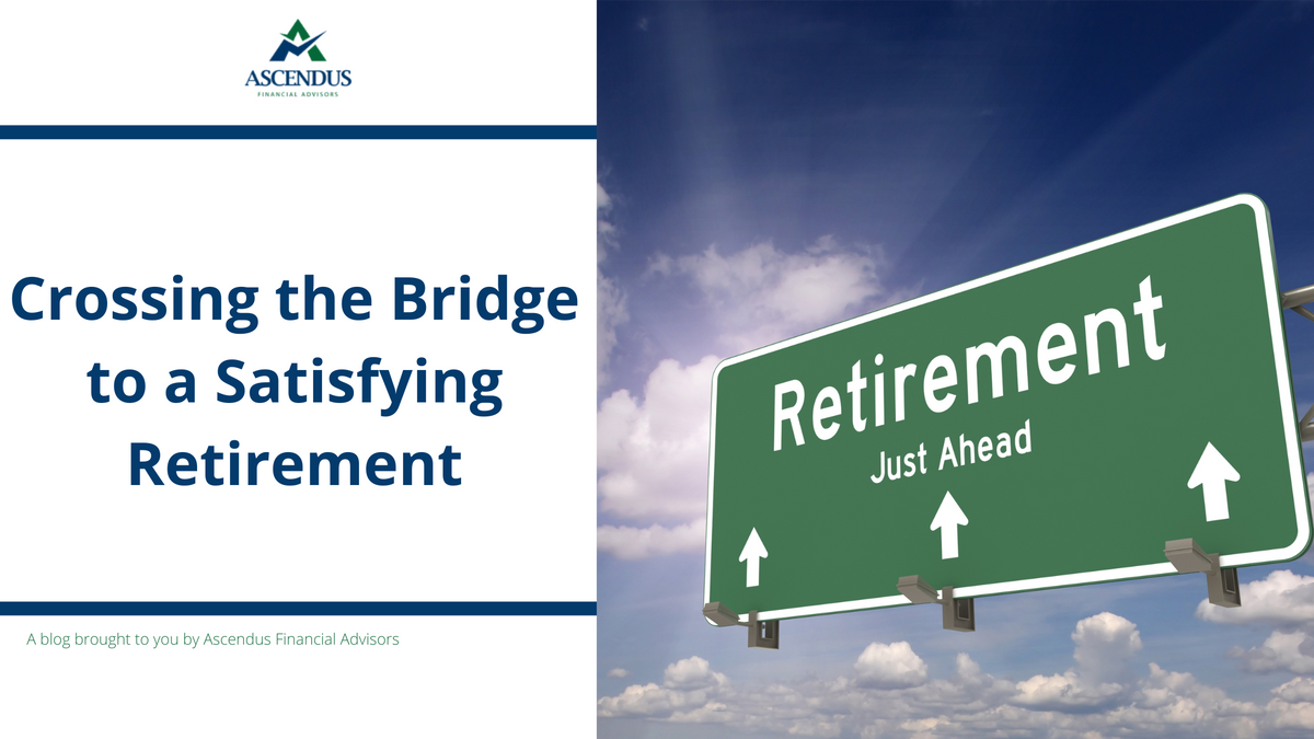 Crossing the Bridge to a Satisfying Retirement