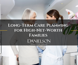 Long Term Care Planning for High-Net-Worth Families