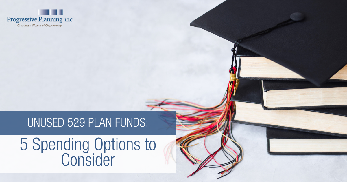 Unused 529 Plan Funds: 5 Spending Options to Consider