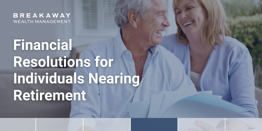 Financial Resolutions for Individuals Nearing Retirement