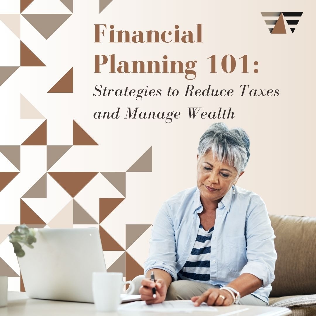 Retirement Planning 101: Strategies to Reduce Taxes and Manage Wealth