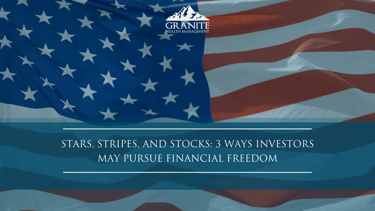 Stars, Stripes, and Stocks: 3 Ways Investors May Pursue Financial Freedom