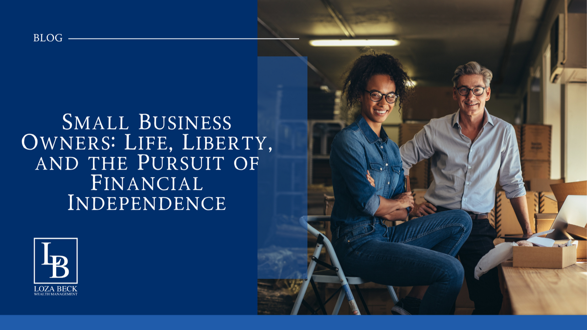 Small Business Owners: Life, Liberty, and the Pursuit of Financial Independence