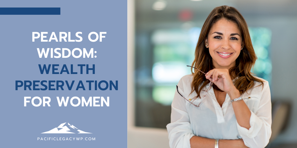 Pearls of Wisdom: Wealth Preservation for High-Net-Worth Women