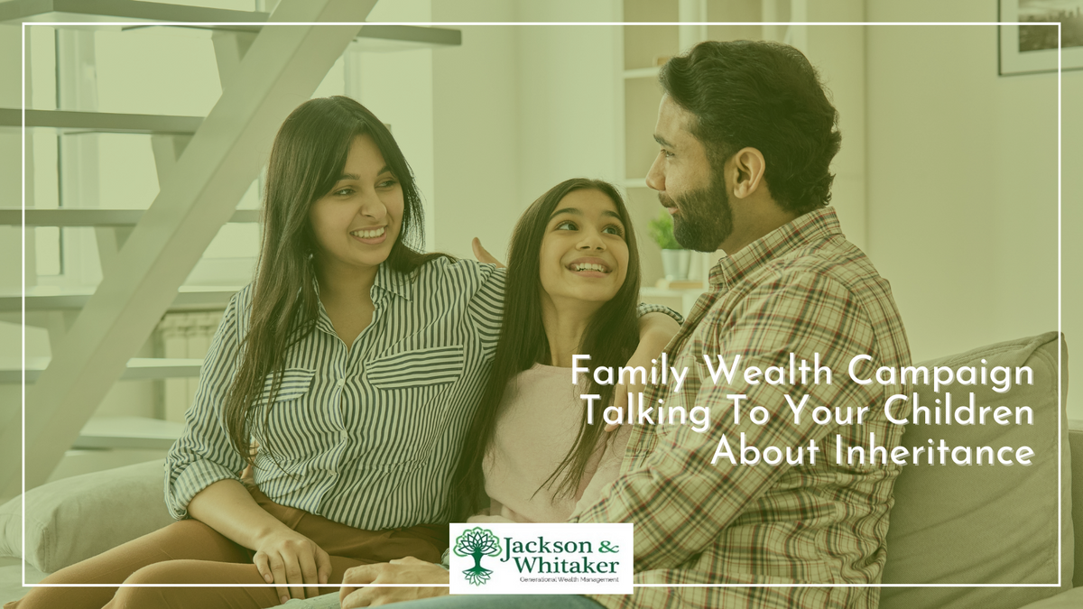 TALKING TO YOUR CHILDREN ABOUT INHERITANCE
