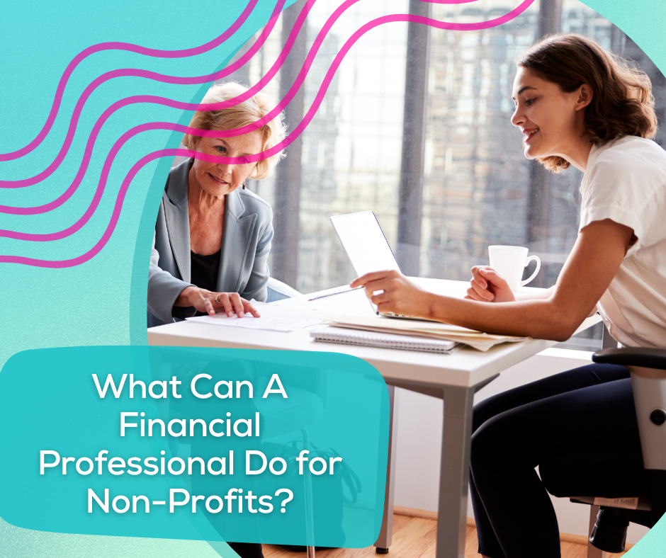 What Can A Financial Professional Do for Non-Profits?