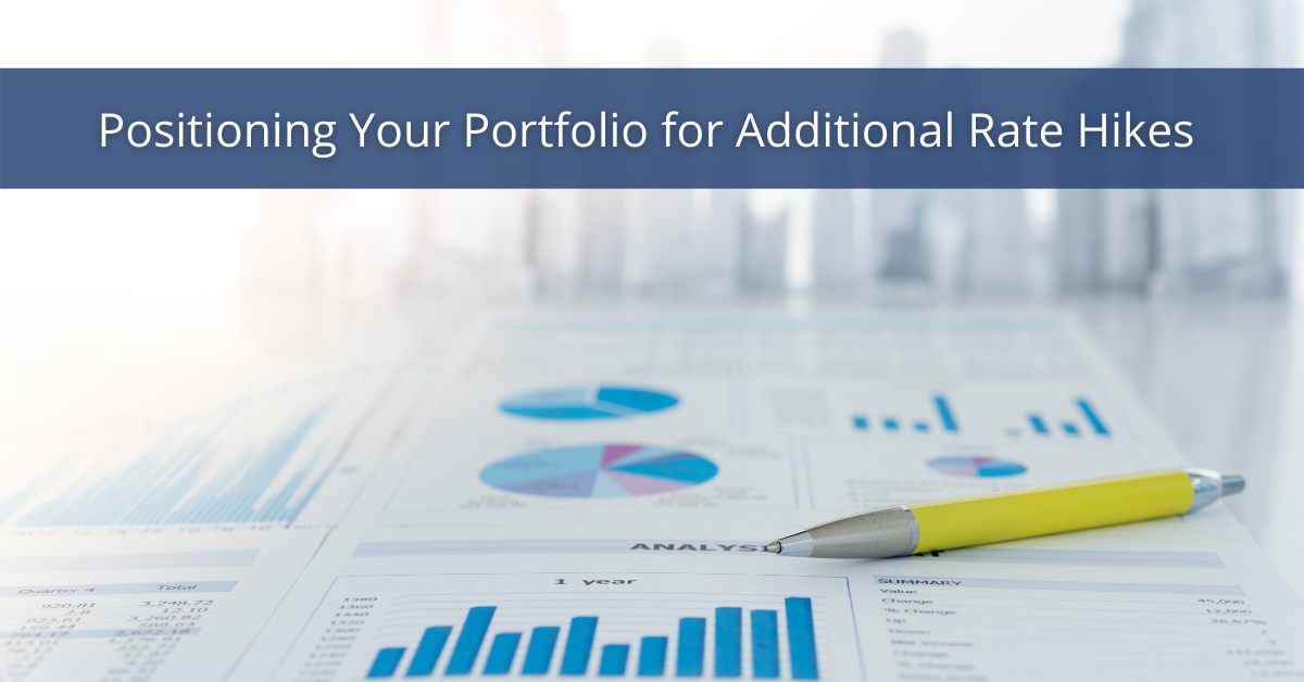 Positioning a Portfolio for Additional Rate Hikes
