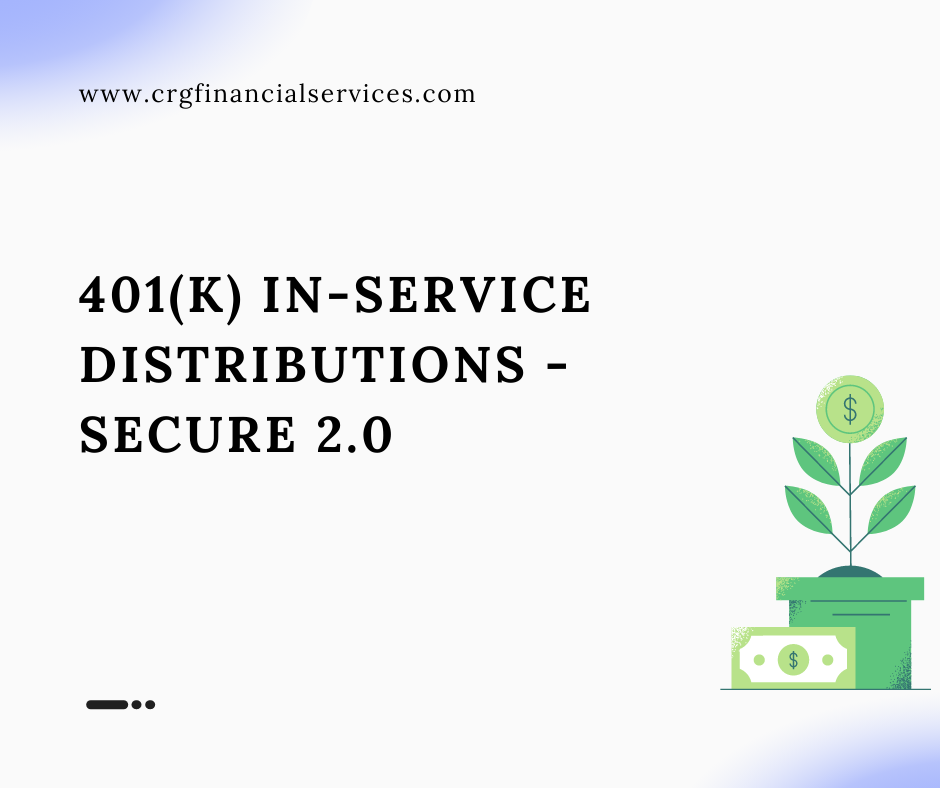 401(k) In-Service Distributions - SECURE 2.0
