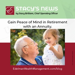 Stacy's News: Gain Peace of Mind in Retirement with an Annuity