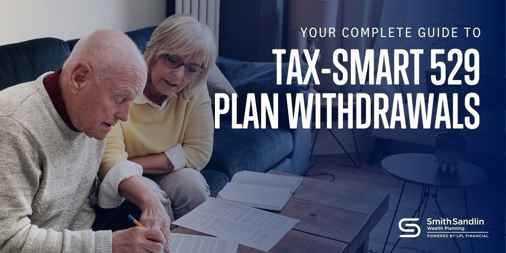 Your Complete Guide to Tax Smart 529 Plan Withdrawals