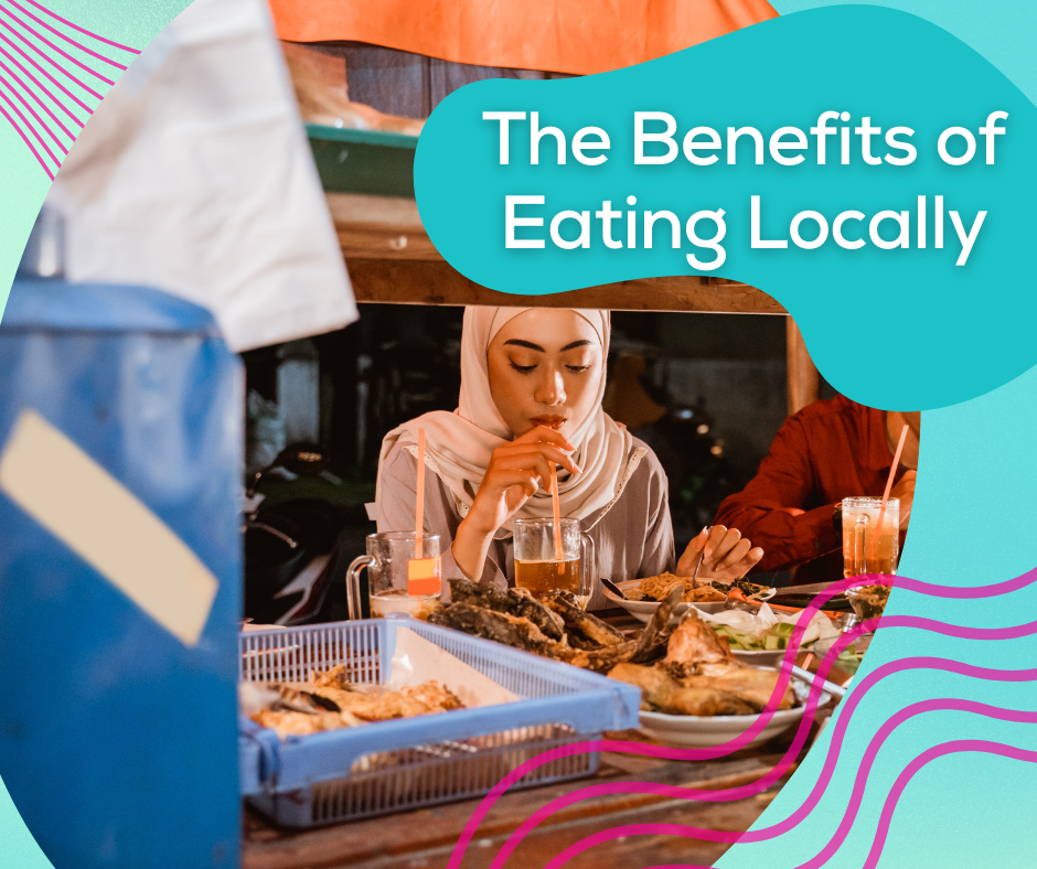 Local Eating The Benefits of Eating Locally | Joyce Curtis Certified Financial Planner
