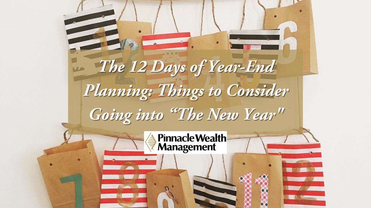 The 12 Days of Year-End Planning: Things to Consider Going into “The New Year" (Year-End Planning Ch