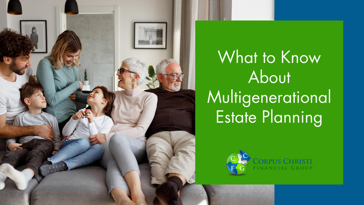 What to Know About Multigenerational Estate Planning