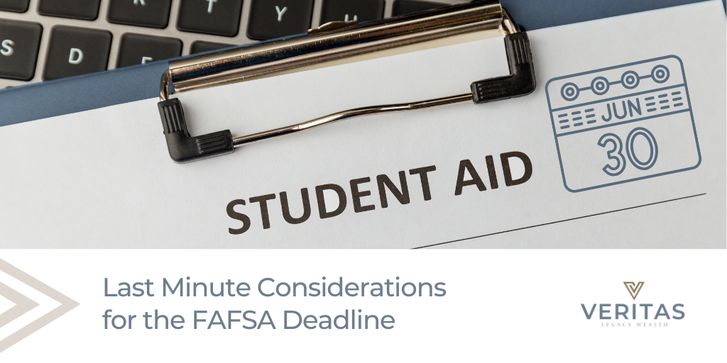 Last Minute Considerations for the FAFSA Deadline