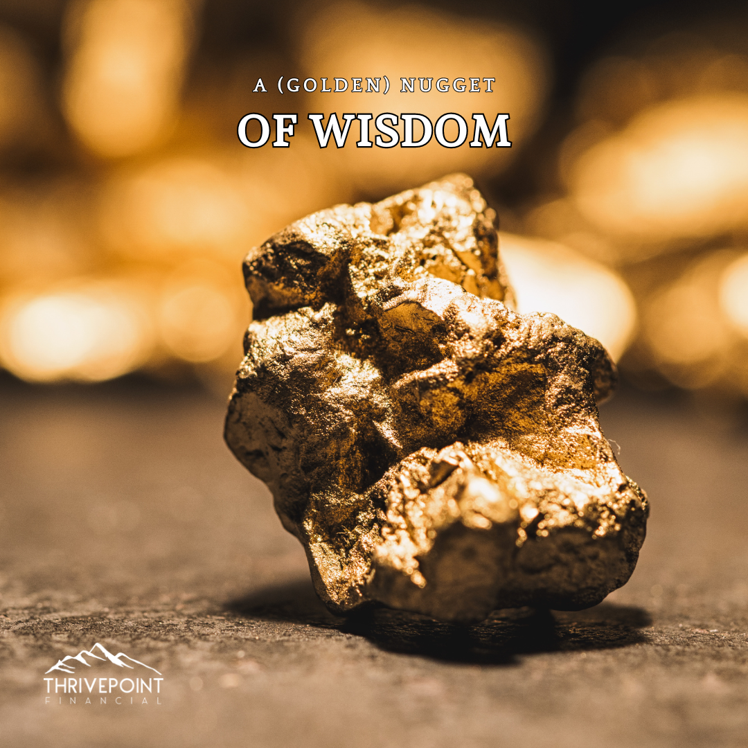 A (Golden) Nugget of Wisdom